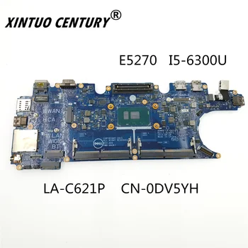 CN-0DV5YH 0DV5YH DV5YH LA-C621P Dla DELL E5270 płyta główna z SR2F0 i5-6300u DDR4 ADM60 100% Przetestowany Szybka wysyłka